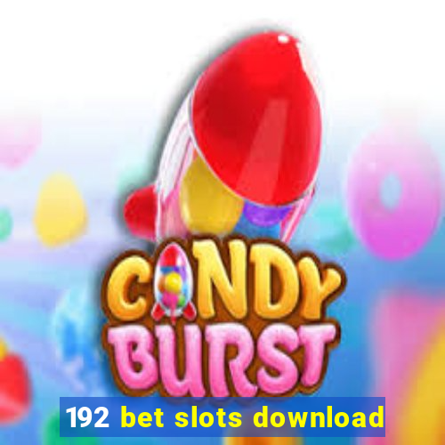 192 bet slots download